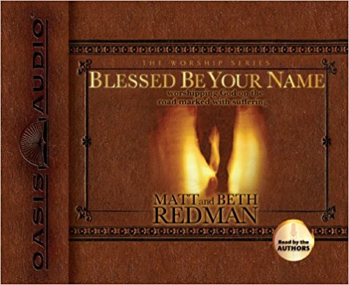 Blessed Be Your Name Audio CD - Matt & Beth Redman